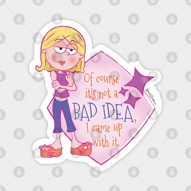 Lizzie Has No Bad Ideas Magnet by Frannotated