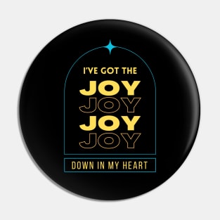 I've Got The Joy Joy Joy Joy Down In My Heart Pin