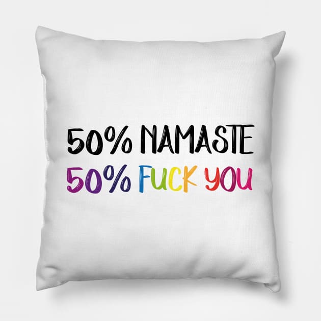 Namaste fuck you colors Pillow by Namarqueza