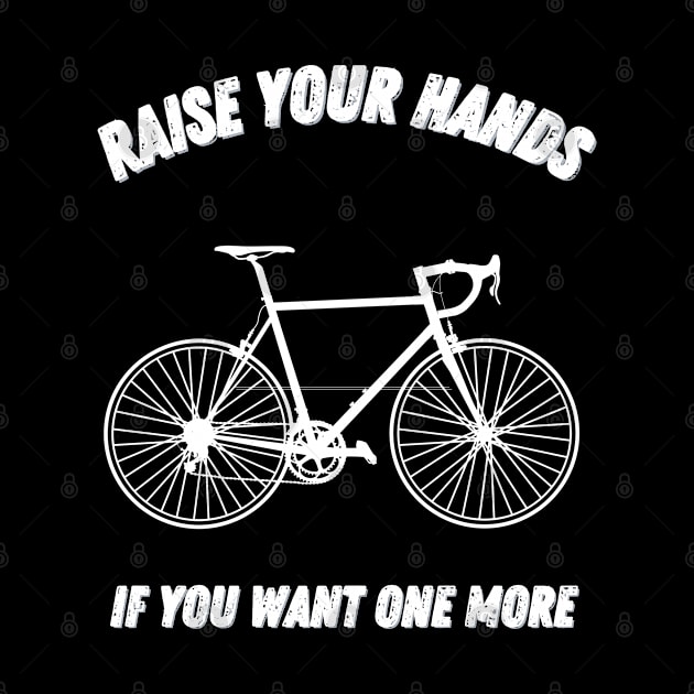 More bike raise your hands by Beyond TShirt