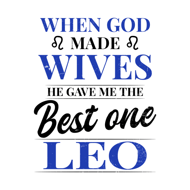 Leo Zodiac Shirt | God Made Wifes Gave Me Best One by Gawkclothing