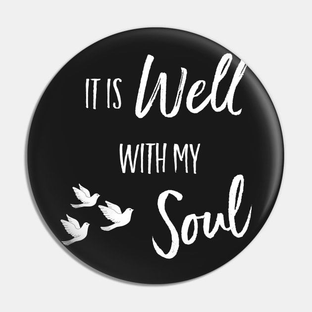 It is Well With My Soul Christian Inspirational Design Pin by bbreidenbach