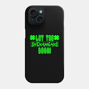 Let the Shenanigans Begin Phone Case