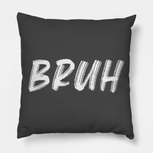 Bruh Pillow