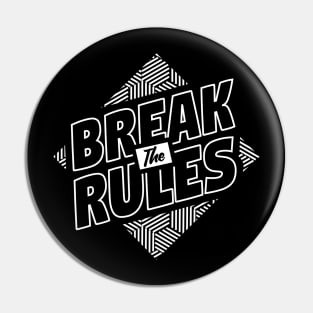 Break The Rule - BlackWhite Pin