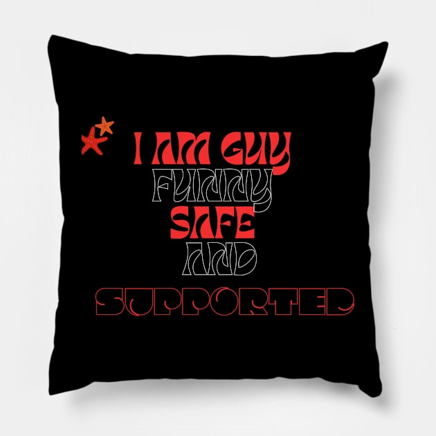 i am a guy  safe and supported Pillow by gorgeous wall art