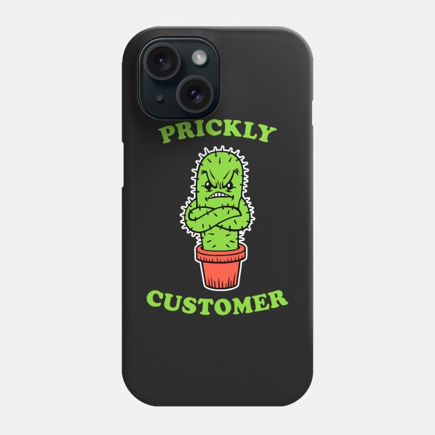 Prickly Customer Phone Case by dumbshirts