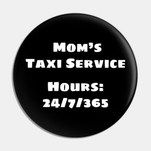 Mom's Taxi (White) Pin