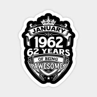 January 1962 62 Years Of Being Awesome 62nd Birthday Magnet