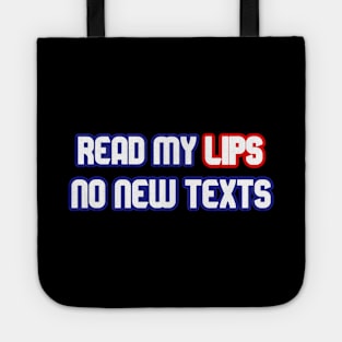 Read My Lips, No New Texts Tote