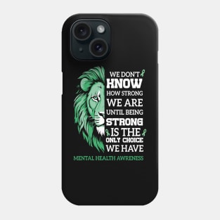 Mental Health We Wear Green Phone Case