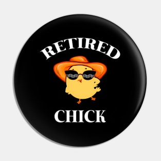 Retired Chick Retiret Chicken Pin