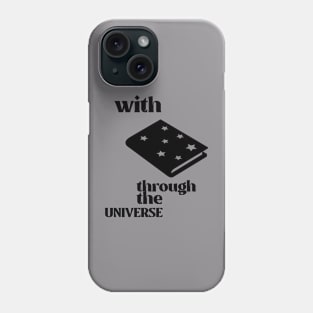 With Books Through The Universe Phone Case