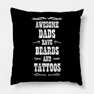 Dads Beards and Tattoos Pillow