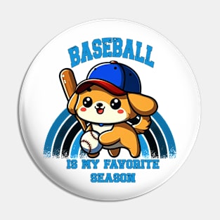 Baseball Is My Favorite Season Puppy Pin