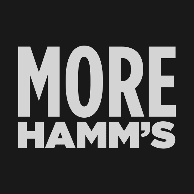 MORE HAMM'S! by Eugene and Jonnie Tee's
