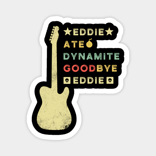 Eddie ate dynamite goodbye Eddie guitar joke desgin Guitar Gifts
