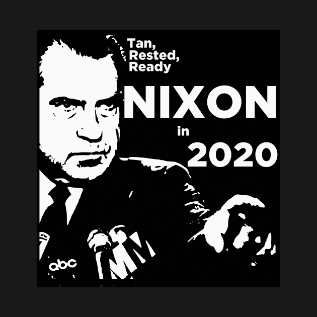 Tan, Rested, Ready - Nixon in 2020 by mbassman