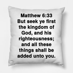 Matthew 6:33  King James Version (KJV) Bible Verse Typography Pillow