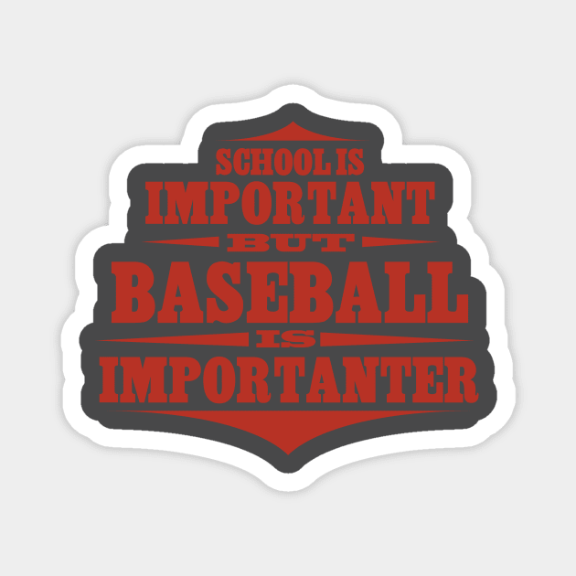 Baseball Is Importanter Magnet by MindsparkCreative