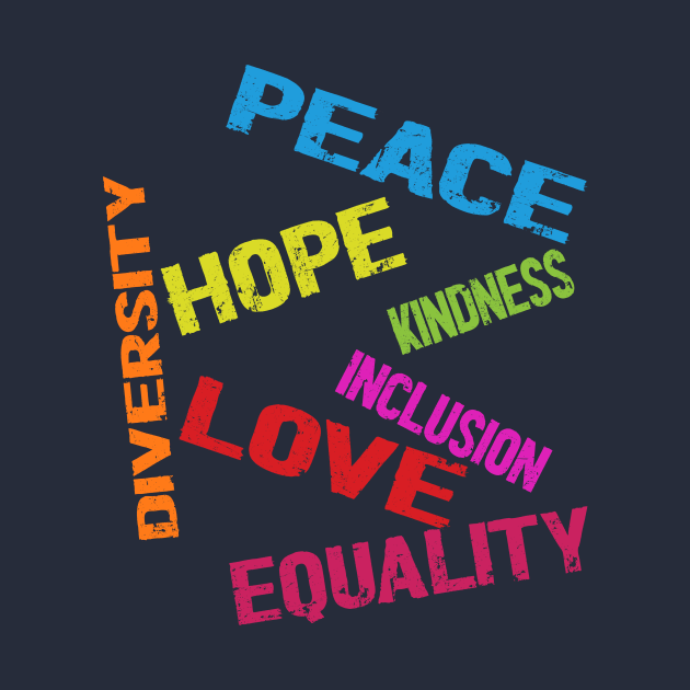 kindness peace equality love inclusion by Netcam