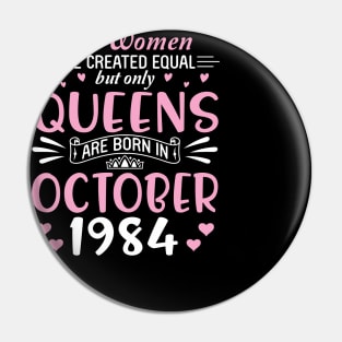 All Women Are Created Equal But Only Queens Are Born In October 1985 Happy Birthday 35 Years Old Me Pin