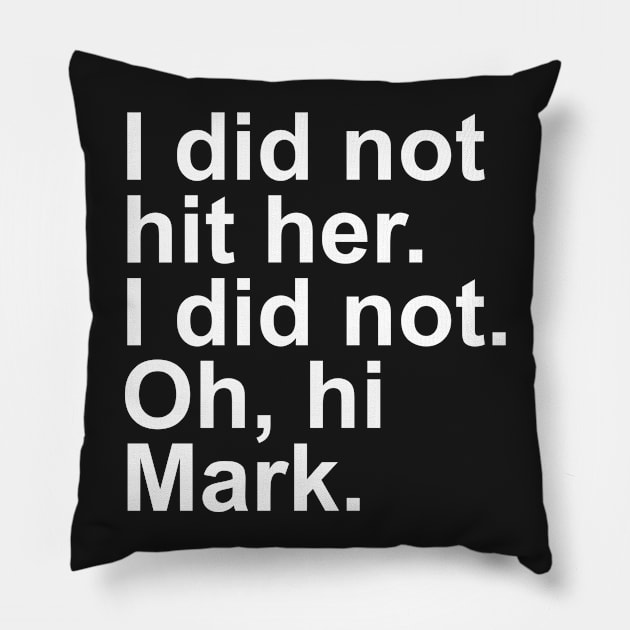 I Did Not Hit Her Pillow by LVBart