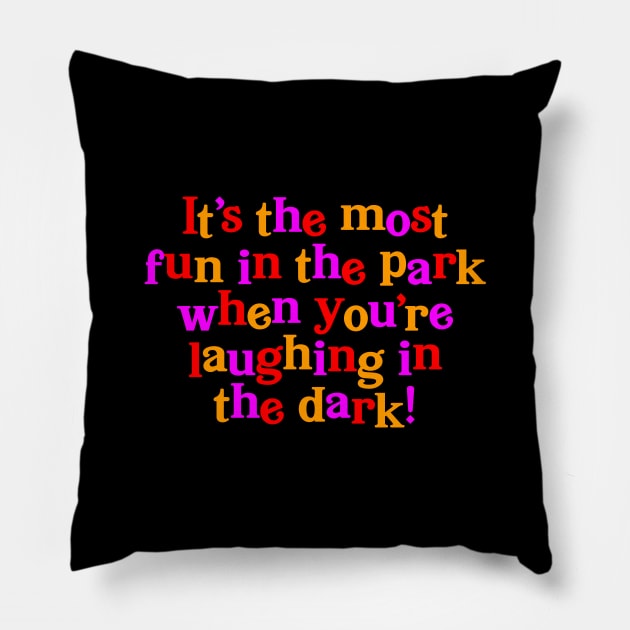 Are You Afraid of the Dark? - It's The Most Fun in the Park Pillow by The90sMall