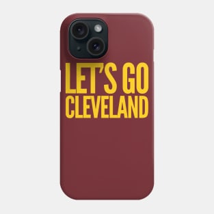 Let's Go Cleveland Phone Case