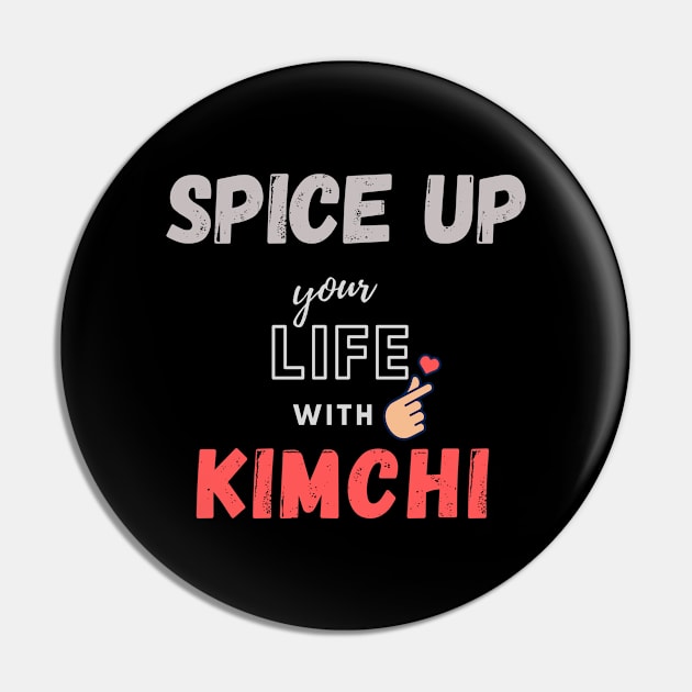 SPICE UP your LIFE with KIMCHI Pin by Junglicious_Prints