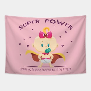 Super Power wrapping daddy around my little finger - whF Tapestry