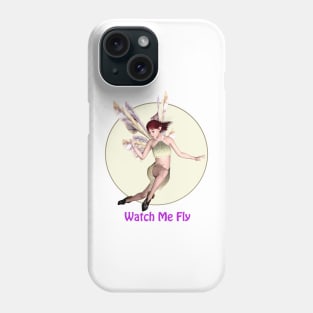 Watch me fly fairy faerie elf butterfly wings flying Phone Case