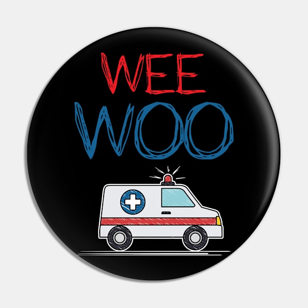 Wee Woo Ambulance AMR Funny EMS EMT Paramedic Gift Pin by Zone32