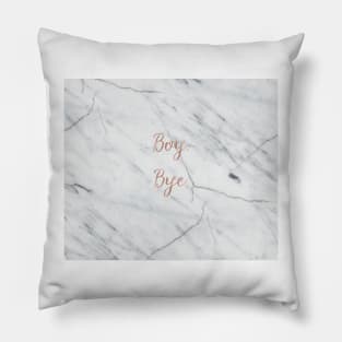 Boy. Bye. Rose gold on marble Pillow