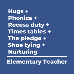 Elementary Teacher Equation - white text T-Shirt