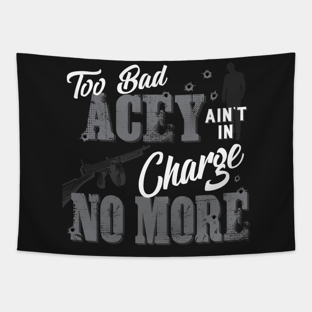 Acey ain't in charge no more Tapestry by BrainSmash