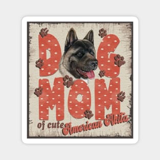 Dog Mom Of Cute American Akita Magnet