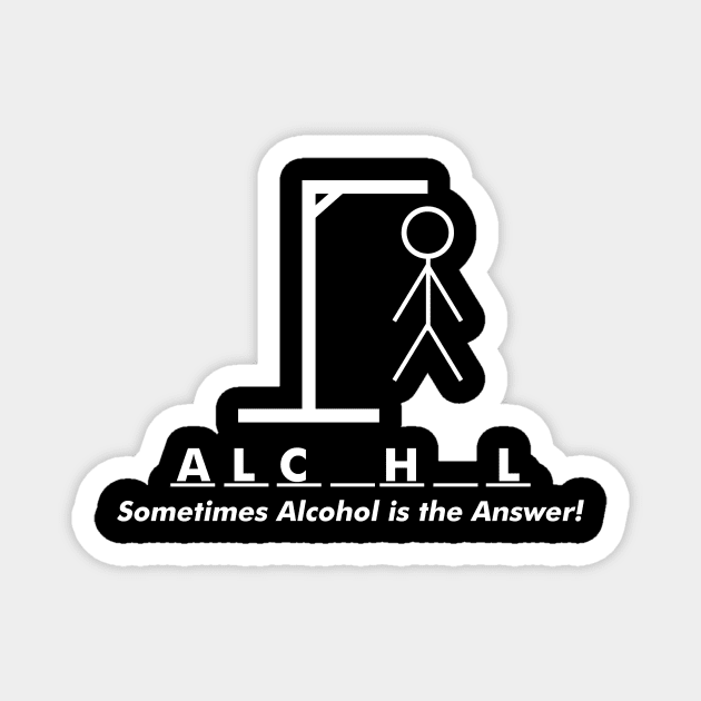 Sometimes Alcohol Is The Answer | Drinking Team Quote Magnet by Bersama Star