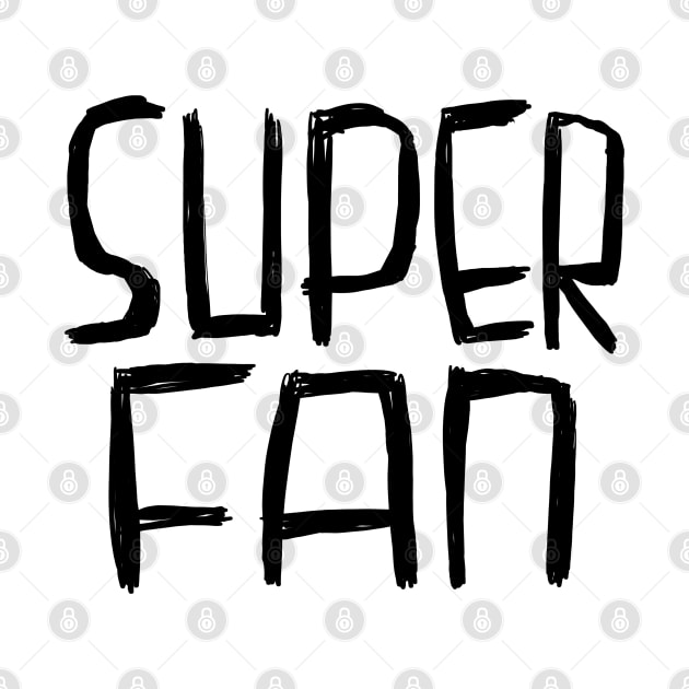 Superfan, Super Fan by badlydrawnbabe