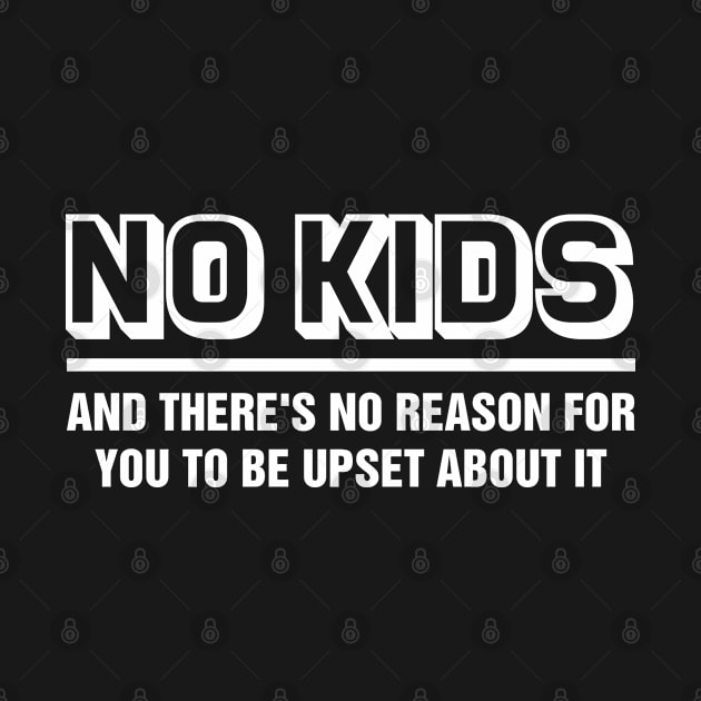 No Kids And There's No Reason For You To Be Upset About It by rainoree