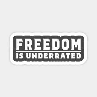 Freedom is Underrated Magnet