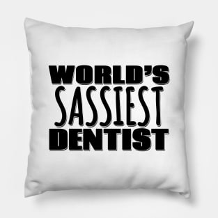 World's Sassiest Dentist Pillow