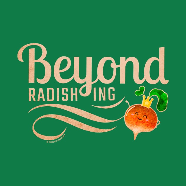 Beyond Radishing by punnygarden