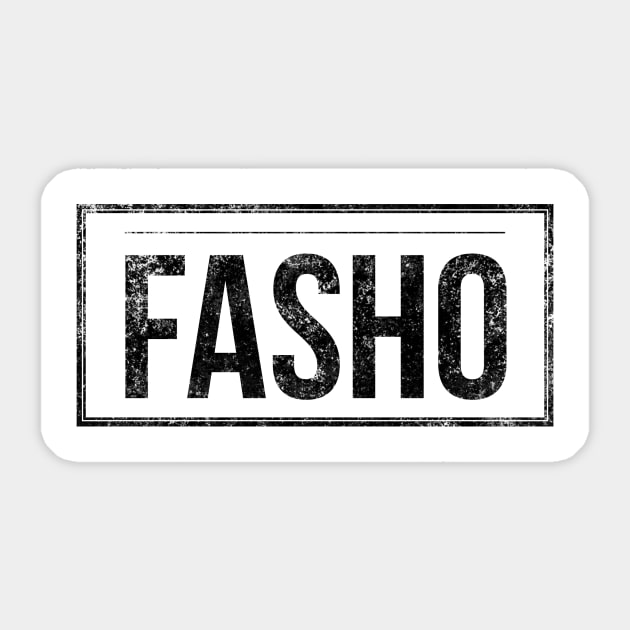 Fasho (Blk) - For Sure - Sticker