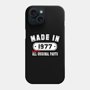 Made In 1977 Nearly All Original Parts Phone Case