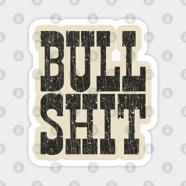 Bullshit 1976 Magnet by JCD666