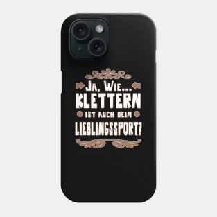 Klettern Kletterseil Sport Felsen Geschenkidee Phone Case