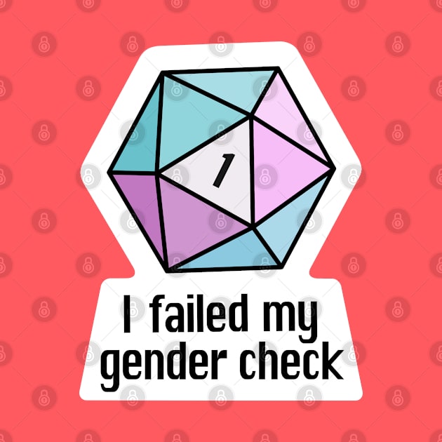 NEW! I failed my gender check (Trans) by OctopodArts