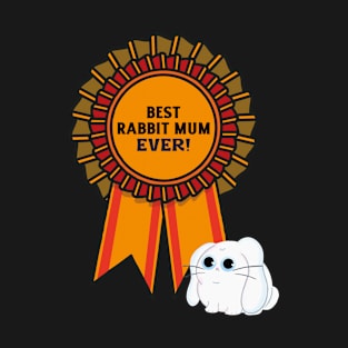 Best Rabbit Mum Ever T-Shirt