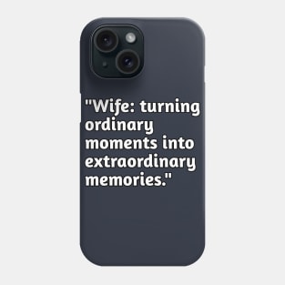 Funny wife humour Phone Case